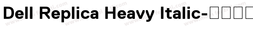 Dell Replica Heavy Italic字体转换